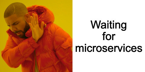 Waiting for microservices