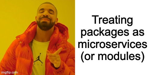 Treating packages as microservices